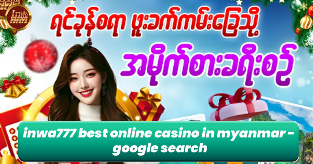 Inwa777 Best Online Casino in Myanmar - Google Search